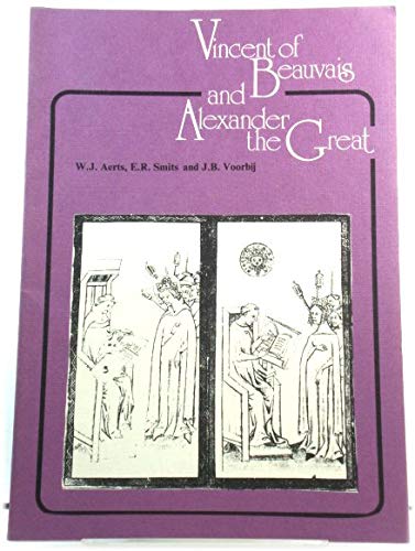 Stock image for Vincent of Beauvais and Alexander the Great (Mediaevalia Groningana, 7) (English and German Edition) for sale by Yellowed Leaves Antique & Vintage Books