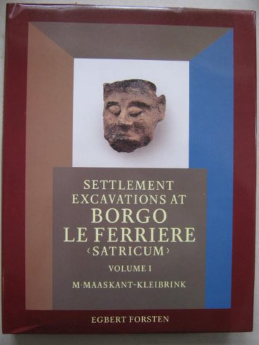 Stock image for Settlement Excavations at Borgo Le Ferriere/Satricum: Volume I The Campaigns 1979, 1980, and 1981 for sale by Zubal-Books, Since 1961