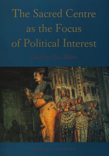 9789069800363: The Sacred Centre as the Focus of Political Interest: 6 (Groningen Oriental Studies)