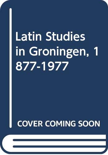 Stock image for Latin studies in Groningen 1877-1977. for sale by FIRENZELIBRI SRL