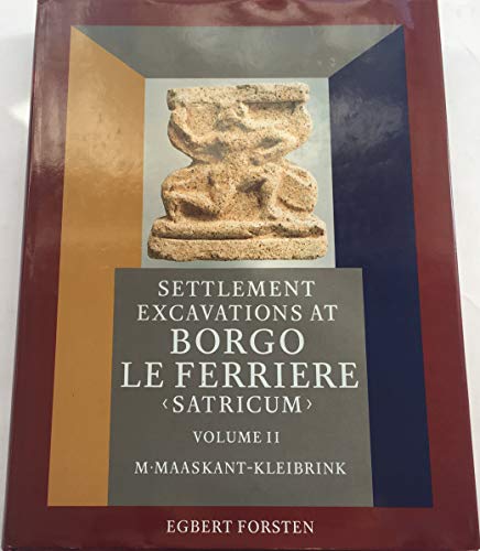 Beispielbild fr SETTLEMENT EXCAVATIONS AT BORGO LE FERRIERE 'SATRICUM': THE CAMPAIGNS 1983, 1985, 1987 zum Verkauf von Prtico [Portico]