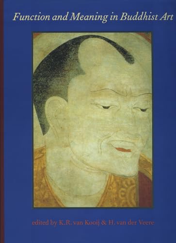 9789069800790: Function and Meaning in Buddhist Art: Proceedings of a Seminar Held at Leiden University 21-24 October 1991 (Gonda Indological Studies)