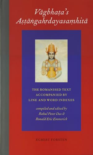 Vagbhata's Astangahrdayasamhita: The Romanised Text Accompanied By Line and Word Indexes