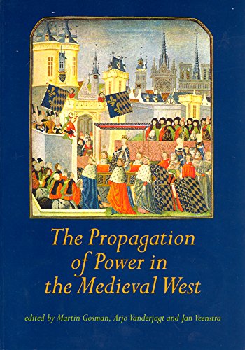 Beispielbild fr The Propagation of Power in the Medieval West. zum Verkauf von Antiquariaat Schot