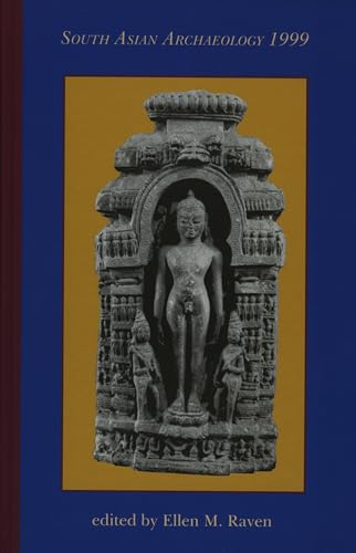 9789069801551: South Asian Archaeology 1999: Proceedings of the Fifteenth International Conference of the European Association of South Asian Archaeologists, Held at the Universiteit Leiden, 5-9 July, 1999