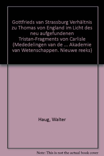 Beispielbild fr Gottfrieds von Strassburg Verhltnis zu Thomas von England im Licht des neu aufgefundenen 'Tristan'-Fragments von Carlisle. zum Verkauf von Kloof Booksellers & Scientia Verlag