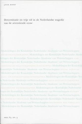 Imagen de archivo de Determinatie en vrije wil in de Nederlandse tragedie van de zeventiende eeuw. a la venta por Kloof Booksellers & Scientia Verlag