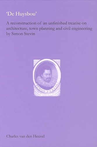 9789069844329: De Huysbou: A Reconstruction of an Unfinished Treatise on Architecture, Town Planning And Civil Engineering by Simon Stevin