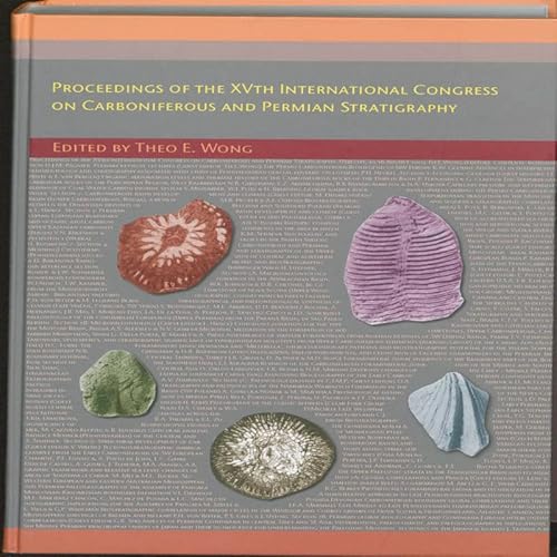 Beispielbild fr Proceedings of the XVth International Congress on Carboniferous and Permian Stratigraphy, Utrecht, 1-6 August 2003. zum Verkauf von Kloof Booksellers & Scientia Verlag