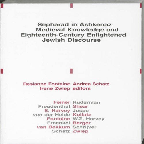 Sepharad in Ashkenaz : medieval knowledge and eighteenth-century enlightened Jewish discourse. - Fontaine, Resianne; Andrea Schatz & Irene Zwiep (eds.)