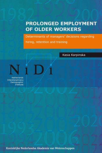 Beispielbild fr Prolonged Employment of Older Workers: Determinants of Managers   Decisions Regarding Hiring, Retention and Training (NIDI Books) zum Verkauf von Midtown Scholar Bookstore