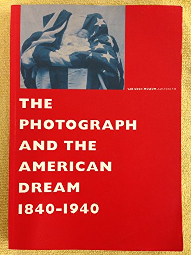 9789069870298: The Photograph and the American Dream 1840-1940