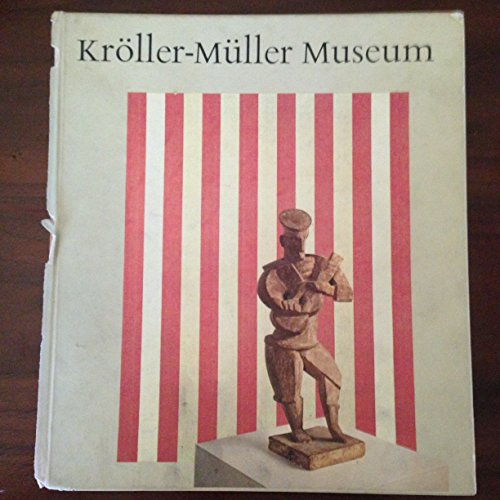 Kröller-Müller Museum. Deutsche Ausgabe (Niederländische Museen Band 1) - Woud, Auke van der; Joosten, Ellen; Hefting, Paul