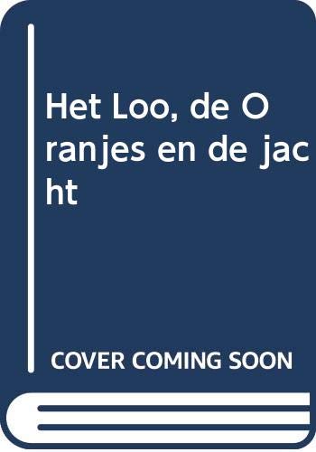 Beispielbild fr Het Loo, de Oranjes en de jacht (Dutch Edition) zum Verkauf von medimops