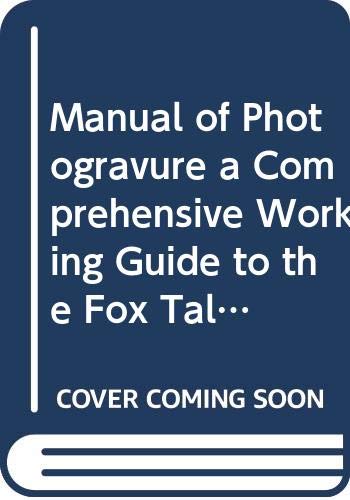 Manual of Photogravure a Comprehensive Working Guide to the Fox Talbot Klic Dustgrain Method - J. Zoete