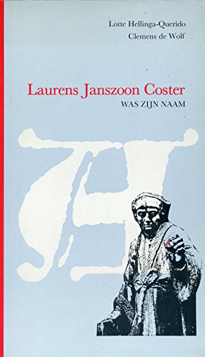Beispielbild fr Laurens Janszoon Coster was zijn naam. Met een Ten geleide van Ernst Braches. zum Verkauf von Emile Kerssemakers ILAB