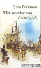 Het wonder van Frieswijck (9789070066925) by Thea Beckman