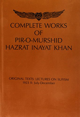 Complete Works of Pir-o-murshid Hazrat Inayat Khan, Original Texts: Lectures on Sufism 1923 II: J...