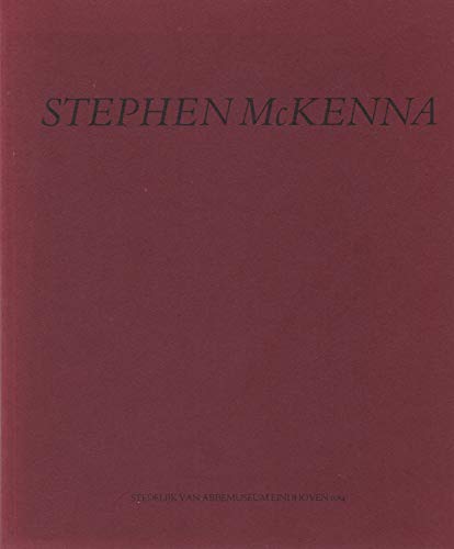 Beispielbild fr Stephen McKenna: Museum of Modern Art, Oxford, 1983 : Stedelijk van Abbemuseum, Eindhoven, 1984 zum Verkauf von medimops