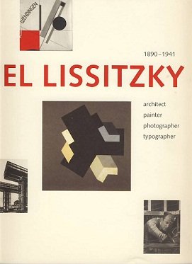 9789070149284: El Lissitzky: 1890-1941: Architect, Painter, Photographer, Typographer