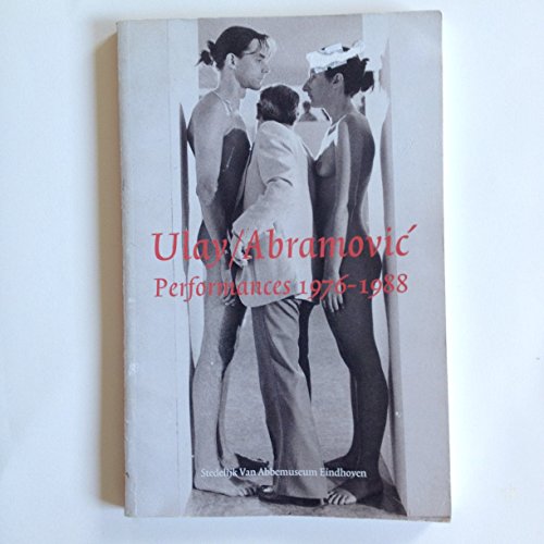 Abramovic / Ulay: Performances 1976-1988 (9789070149604) by Chrissie Iles; Jan Debbaut