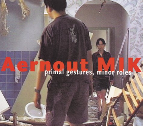 Stock image for Aernout Mik: Primal Gesture, Minor Roles for sale by AwesomeBooks
