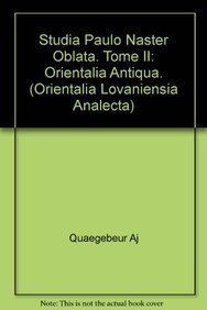 Stock image for Studia Paulo Naster Oblata. Tome II: Orientalia Antiqua. (Orientalia Lovaniensia Analecta) (English, French and Latin Edition) for sale by GF Books, Inc.