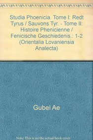 Studia Phoenicia. Tome I: Redt Tyrus / Sauvons Tyr. - Tome II: Histoire phenicienne / Fenicische geschiedenis (Orientalia Lovaniensia Analecta) (French Edition) (9789070192136) by Gubel, E