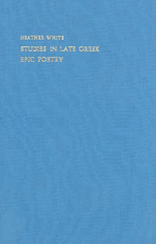 Studies in Late Greek Epic Poetry. [London Studies in Classical Philology, Vol. 18]