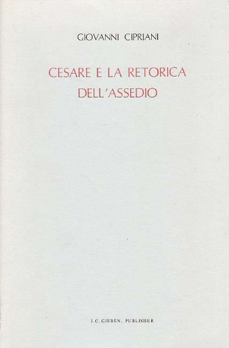 Stock image for Cesare Retorica Dell'Assedio (London Studies in Classical Philology 16) for sale by Powell's Bookstores Chicago, ABAA