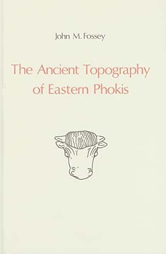 Stock image for THE ANCIENT TOPOGRAPHY OF EASTERN PHOKIS for sale by Prtico [Portico]