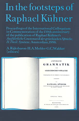 Beispielbild fr In the Footsteps of Raphael Kuhner: Proceedings on the International Colloquium in Commemoration of the 150th Anniversary of the Publication of Raph zum Verkauf von Books From California