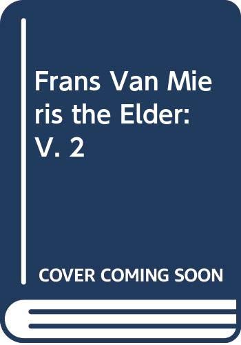 Beispielbild fr Frans van Mieris the Elder (1635-1681). 2 vols. Aetas Aurea: Monographs on Dutch & Flemish Painting. zum Verkauf von Thomas Heneage Art Books