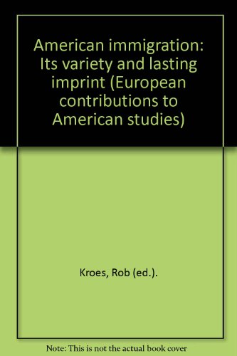 Imagen de archivo de American immigration, its variety and lasting imprint. a la venta por Kloof Booksellers & Scientia Verlag