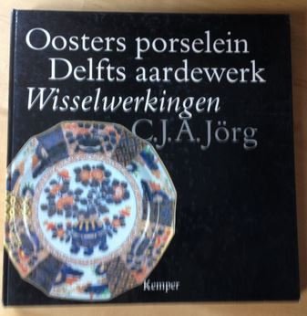 Stock image for Oosters porselein Delfts aardewerk. Wisselwerkingen for sale by Antiquariaat Schot