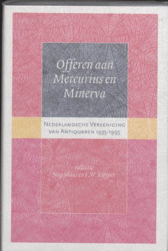 Beispielbild fr Offeren aan Mercurius en Minerva. Nederlandsche Vereeniging van Antiquaren 1935-1995. zum Verkauf von Antiquariaat Schot