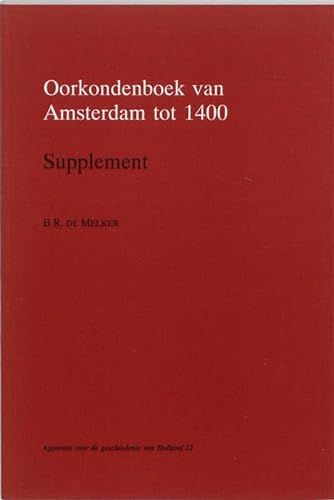 Beispielbild fr Oorkondenboek van Amsterdam tot 1400 : supplement. zum Verkauf von Kloof Booksellers & Scientia Verlag