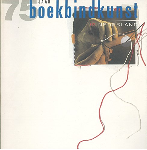 Beispielbild fr 75 jaar boekbindkunst in Nederlamnd - met los register, addenda en corrigenda zum Verkauf von Antiquariaat Coriovallum