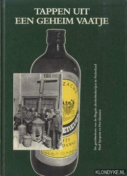 9789070427672: Tappen uit een geheim vaatje: De geschiedenis van de illegale alcoholstokerijen in Nederland