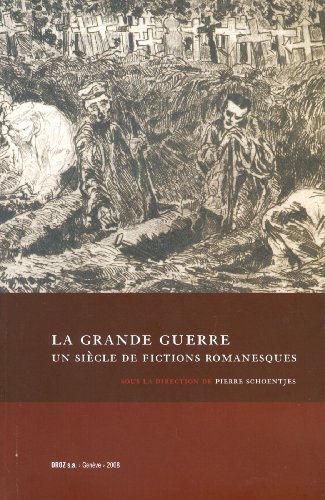 Beispielbild fr La Grande Guerre: Un sicle de fictions romanesques (Romanica Gandensia) (French Edition) zum Verkauf von Hourglass Books