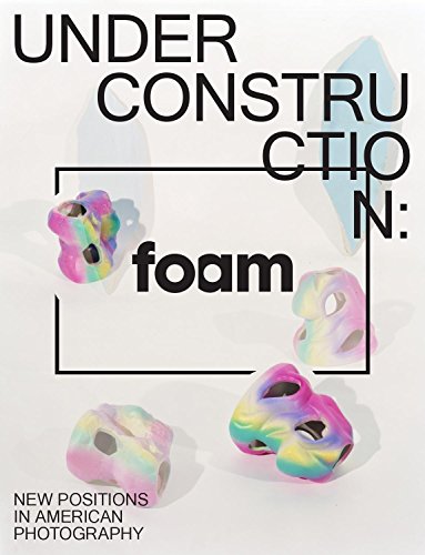 Stock image for Under Construction, New Positions in American Photography: Foam Magazine 38 May 2014 for sale by medimops