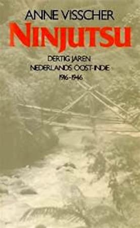 9789070585105: Ninjutsu: 30 jaren Nederlands Oost-Indi 1916-1946