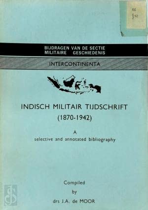 9789070677022: Indisch militair tijdschrift, 1870-1942: A selective and annotated bibliography (Bijdragen van de Sectie Militaire Geschiedenis)