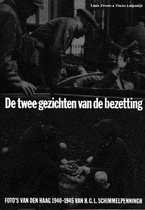 Stock image for De twee gezichten van de bezetting. Foto's van Den Haag 1940 - 1945 van H.G.L. Schimmelpenningh. for sale by Erwin Antiquariaat