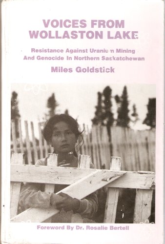 Stock image for Voices from Wollaston Lake: Resistance Against Uranium Mining and Genocide in Northern Saskatchewan for sale by Stony Hill Books