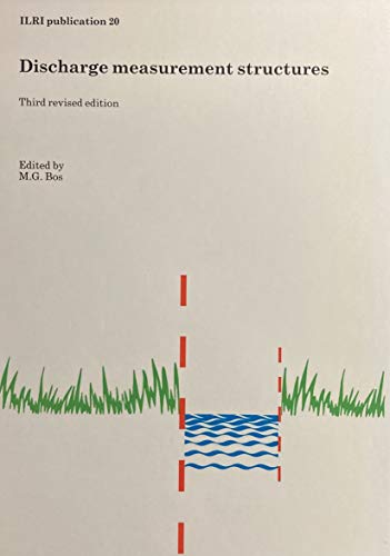 Stock image for Discharge Measurement Structures: 20 (ILRI publication) for sale by WeBuyBooks