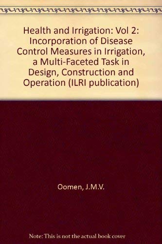 Stock image for Health and Irrigation Incorporation of Disease-Control Measures in Irrigation a Multi-Faceted Task in Design Construction and Operation Volume 2 Publication 45 for sale by Webbooks, Wigtown