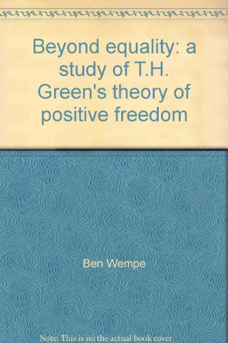 Beispielbild fr Beyond Equality. A Study of T.H. Green's theory pf positive freedom [doctorate thesis] zum Verkauf von Pallas Books Antiquarian Booksellers