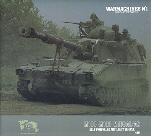 Beispielbild fr Warmachines No. 1 M108-M109-M109 A1/A2 Self Propelled Artillery Vehicle zum Verkauf von Bearly Read Books