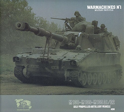 9789070932183: M108-M109-M109 A1/A2 Self Propelled Artillery Vehicle (Warmachines, No. 1)